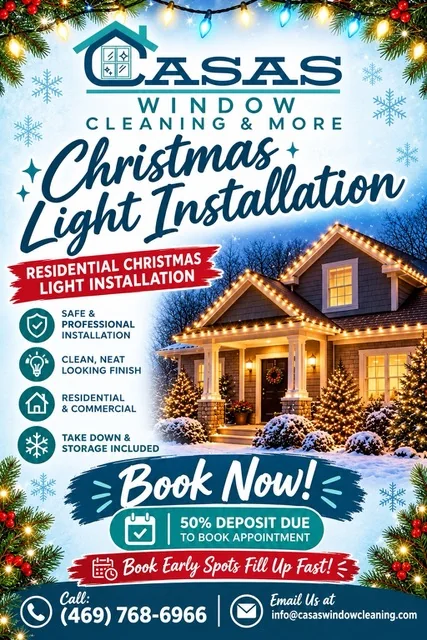 Casas Window Cleaning & More Christmas light installation — residential & commercial, take down & storage included. Book now: 50% deposit due to book, call (469) 768-6966