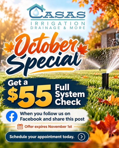 Casas Irrigation October Special — $55 full system check when you follow us on Facebook and share this post, offer expires November 1st